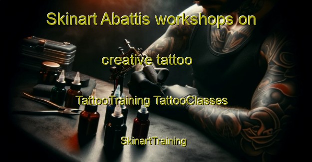 Skinart Abattis workshops on creative tattoo | #TattooTraining #TattooClasses #SkinartTraining-United States