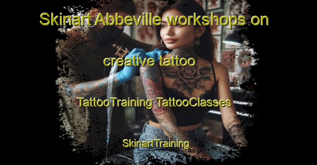 Skinart Abbeville workshops on creative tattoo | #TattooTraining #TattooClasses #SkinartTraining-United States