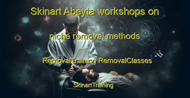 Skinart Abeyta workshops on niche removal methods | #RemovalTraining #RemovalClasses #SkinartTraining-United States