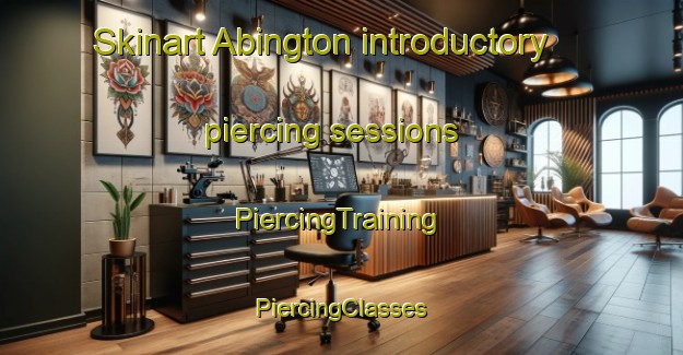 Skinart Abington introductory piercing sessions | #PiercingTraining #PiercingClasses #SkinartTraining-United States