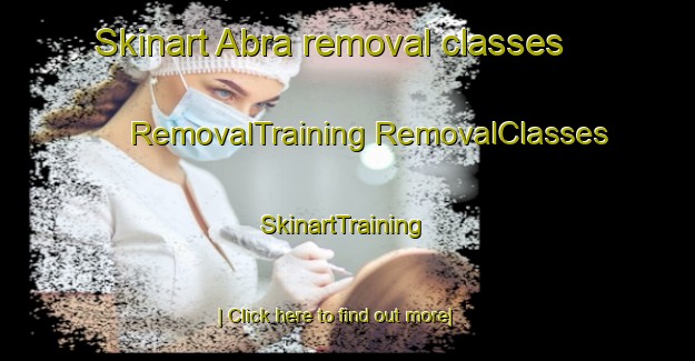 Skinart Abra removal classes | #RemovalTraining #RemovalClasses #SkinartTraining-United States