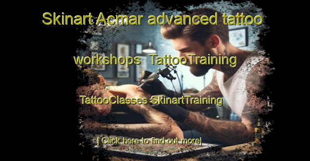 Skinart Acmar advanced tattoo workshops | #TattooTraining #TattooClasses #SkinartTraining-United States