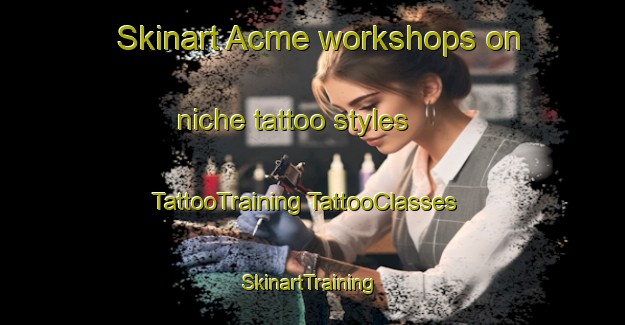 Skinart Acme workshops on niche tattoo styles | #TattooTraining #TattooClasses #SkinartTraining-United States