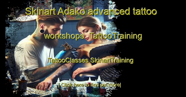 Skinart Adako advanced tattoo workshops | #TattooTraining #TattooClasses #SkinartTraining-United States