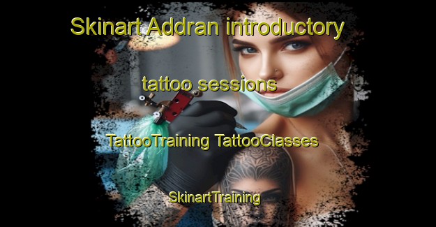 Skinart Addran introductory tattoo sessions | #TattooTraining #TattooClasses #SkinartTraining-United States