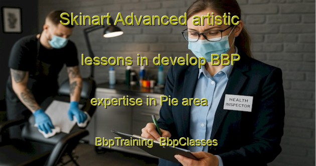 Skinart Advanced artistic lessons in develop BBP expertise in Pie area | BbpTraining | BbpClasses | SkinartTraining-United States