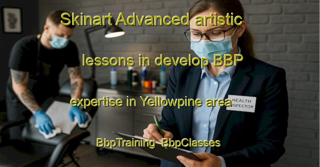 Skinart Advanced artistic lessons in develop BBP expertise in Yellowpine area | BbpTraining | BbpClasses | SkinartTraining-United States