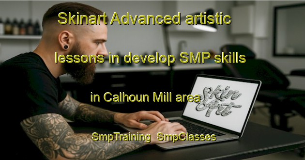 Skinart Advanced artistic lessons in develop SMP skills in Calhoun Mill area | SmpTraining | SmpClasses | SkinartTraining-United States