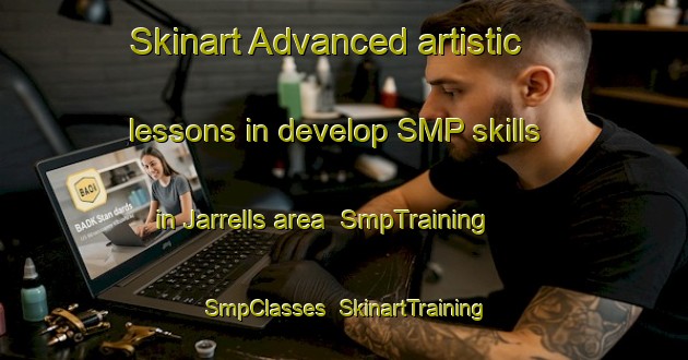 Skinart Advanced artistic lessons in develop SMP skills in Jarrells area | SmpTraining | SmpClasses | SkinartTraining-United States