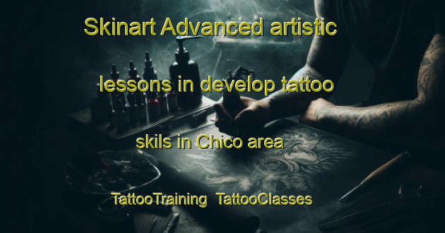 Skinart Advanced artistic lessons in develop tattoo skils in Chico area | TattooTraining | TattooClasses | SkinartTraining-United States