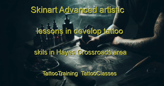 Skinart Advanced artistic lessons in develop tattoo skils in Hayes Crossroads area | TattooTraining | TattooClasses | SkinartTraining-United States