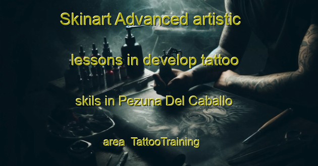 Skinart Advanced artistic lessons in develop tattoo skils in Pezuna Del Caballo area | TattooTraining | TattooClasses | SkinartTraining-United States