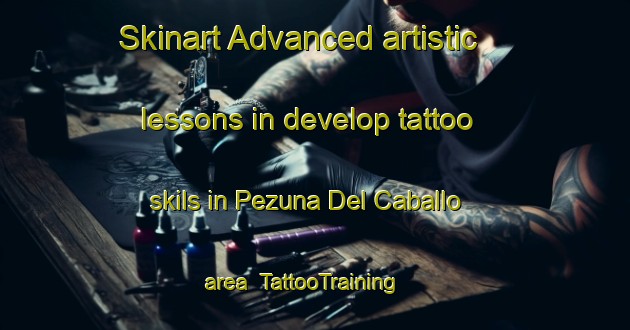 Skinart Advanced artistic lessons in develop tattoo skils in Pezuna Del Caballo area | TattooTraining | TattooClasses | SkinartTraining-United States
