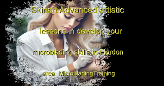 Skinart Advanced artistic lessons in develop your microblading skills in Flordon area | MicrobladingTraining | MicrobladingClasses | SkinartTraining-United States