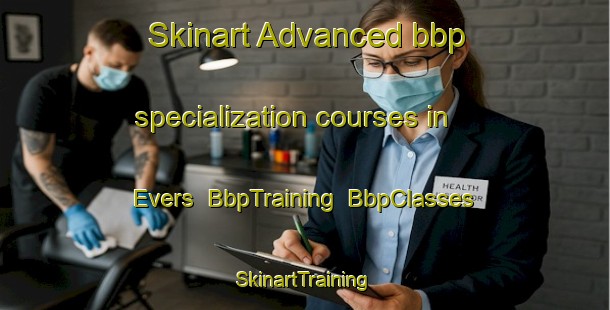 Skinart Advanced bbp specialization courses in Evers | BbpTraining | BbpClasses | SkinartTraining-United States