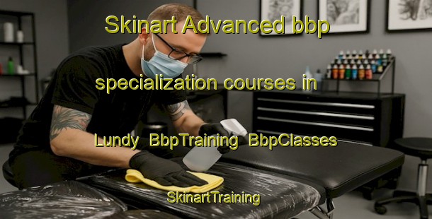 Skinart Advanced bbp specialization courses in Lundy | BbpTraining | BbpClasses | SkinartTraining-United States