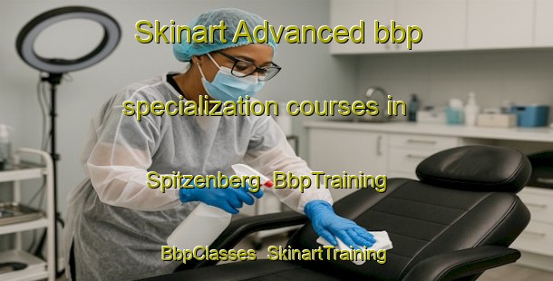 Skinart Advanced bbp specialization courses in Spitzenberg | BbpTraining | BbpClasses | SkinartTraining-United States