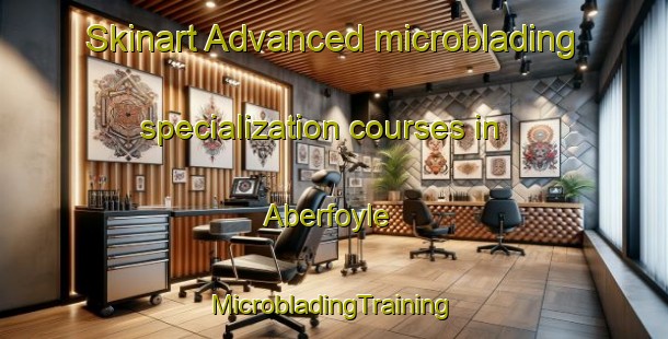 Skinart Advanced microblading specialization courses in Aberfoyle | #MicrobladingTraining #MicrobladingClasses #SkinartTraining-United States