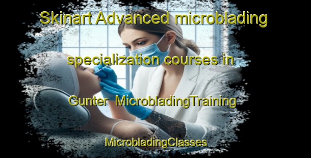 Skinart Advanced microblading specialization courses in Gunter | #MicrobladingTraining #MicrobladingClasses #SkinartTraining-United States