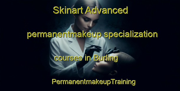 Skinart Advanced permanentmakeup specialization courses in Burling | #PermanentmakeupTraining #PermanentmakeupClasses #SkinartTraining-United States