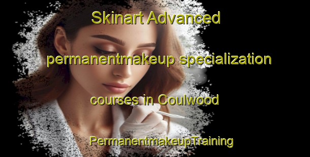 Skinart Advanced permanentmakeup specialization courses in Coulwood | #PermanentmakeupTraining #PermanentmakeupClasses #SkinartTraining-United States