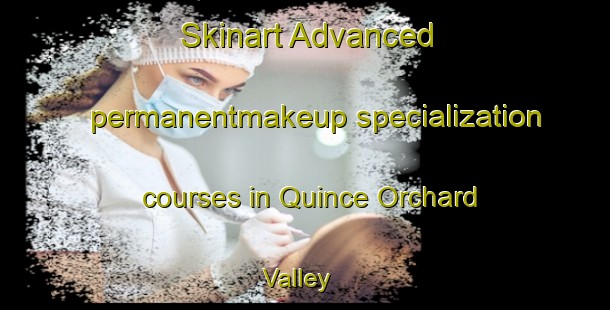 Skinart Advanced permanentmakeup specialization courses in Quince Orchard Valley | #PermanentmakeupTraining #PermanentmakeupClasses #SkinartTraining-United States