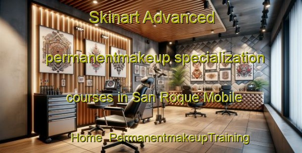 Skinart Advanced permanentmakeup specialization courses in San Roque Mobile Home | #PermanentmakeupTraining #PermanentmakeupClasses #SkinartTraining-United States