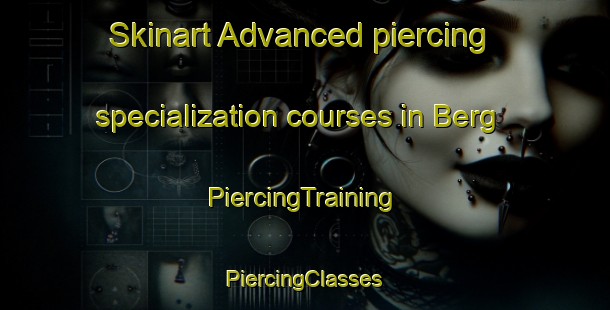 Skinart Advanced piercing specialization courses in Berg | #PiercingTraining #PiercingClasses #SkinartTraining-United States