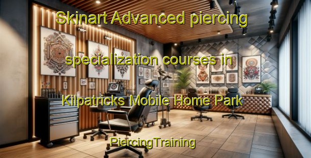 Skinart Advanced piercing specialization courses in Kilpatricks Mobile Home Park | #PiercingTraining #PiercingClasses #SkinartTraining-United States