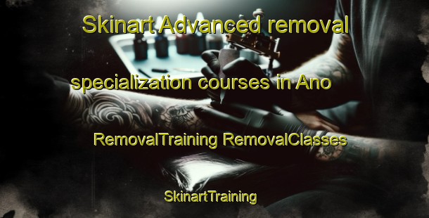 Skinart Advanced removal specialization courses in Ano | #RemovalTraining #RemovalClasses #SkinartTraining-United States