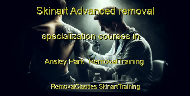 Skinart Advanced removal specialization courses in Ansley Park | #RemovalTraining #RemovalClasses #SkinartTraining-United States