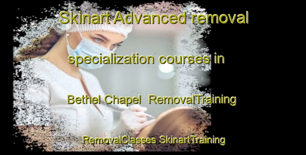 Skinart Advanced removal specialization courses in Bethel Chapel | #RemovalTraining #RemovalClasses #SkinartTraining-United States