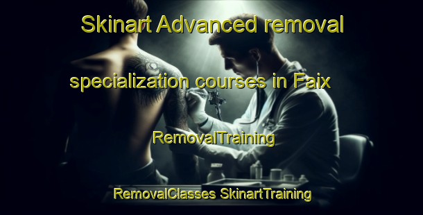 Skinart Advanced removal specialization courses in Faix | #RemovalTraining #RemovalClasses #SkinartTraining-United States