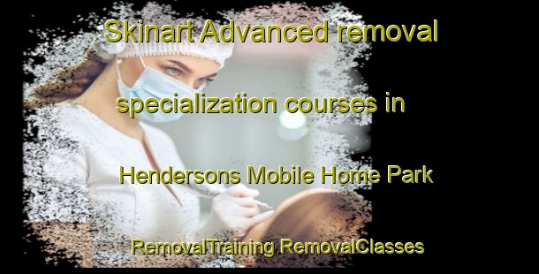 Skinart Advanced removal specialization courses in Hendersons Mobile Home Park | #RemovalTraining #RemovalClasses #SkinartTraining-United States