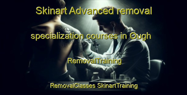 Skinart Advanced removal specialization courses in Ough | #RemovalTraining #RemovalClasses #SkinartTraining-United States