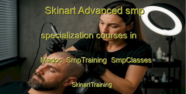 Skinart Advanced smp specialization courses in Madoc | SmpTraining | SmpClasses | SkinartTraining-United States