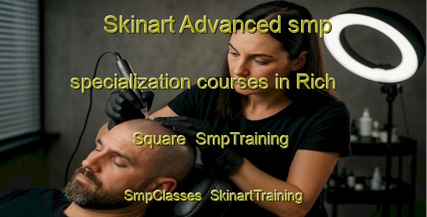 Skinart Advanced smp specialization courses in Rich Square | SmpTraining | SmpClasses | SkinartTraining-United States