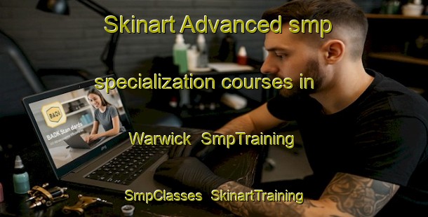 Skinart Advanced smp specialization courses in Warwick | SmpTraining | SmpClasses | SkinartTraining-United States