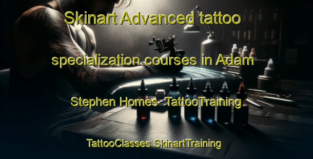 Skinart Advanced tattoo specialization courses in Adam Stephen Homes | #TattooTraining #TattooClasses #SkinartTraining-United States