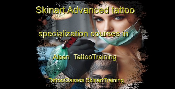 Skinart Advanced tattoo specialization courses in Alsen | #TattooTraining #TattooClasses #SkinartTraining-United States