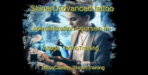 Skinart Advanced tattoo specialization courses in Altoga | #TattooTraining #TattooClasses #SkinartTraining-United States