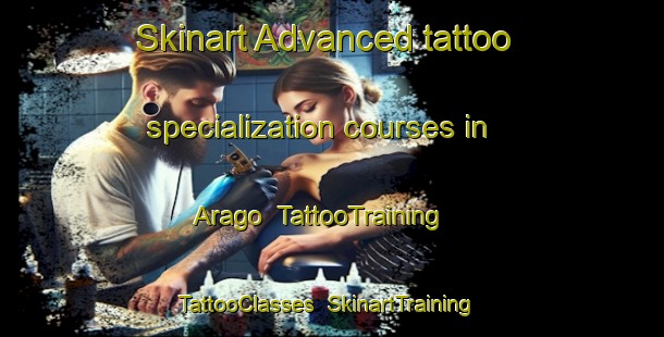 Skinart Advanced tattoo specialization courses in Arago | TattooTraining | TattooClasses | SkinartTraining-United States