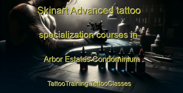 Skinart Advanced tattoo specialization courses in Arbor Estates Condominium | #TattooTraining #TattooClasses #SkinartTraining-United States