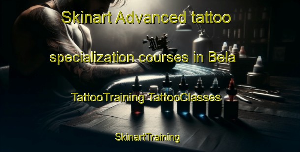 Skinart Advanced tattoo specialization courses in Bela | #TattooTraining #TattooClasses #SkinartTraining-United States