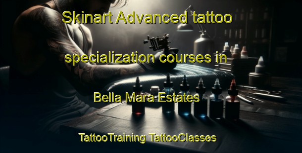 Skinart Advanced tattoo specialization courses in Bella Mara Estates | #TattooTraining #TattooClasses #SkinartTraining-United States