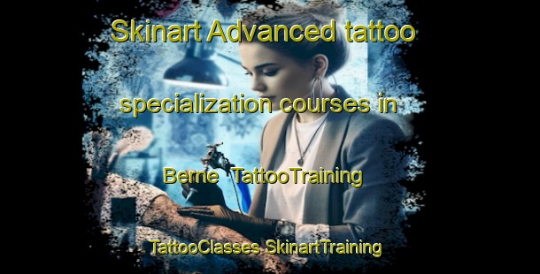 Skinart Advanced tattoo specialization courses in Berne | #TattooTraining #TattooClasses #SkinartTraining-United States