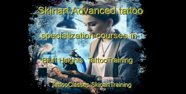 Skinart Advanced tattoo specialization courses in Bluff Heights | #TattooTraining #TattooClasses #SkinartTraining-United States