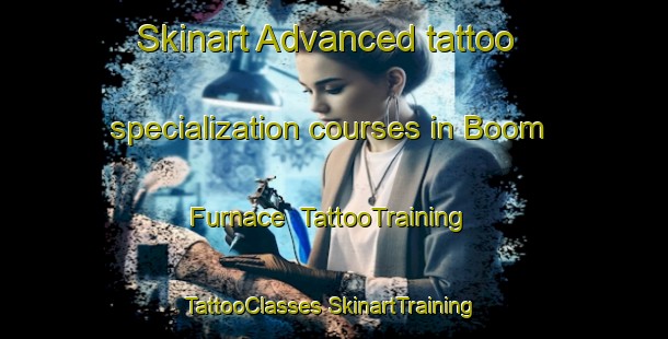 Skinart Advanced tattoo specialization courses in Boom Furnace | #TattooTraining #TattooClasses #SkinartTraining-United States