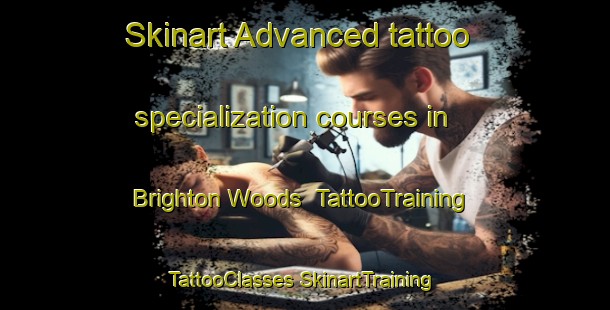 Skinart Advanced tattoo specialization courses in Brighton Woods | #TattooTraining #TattooClasses #SkinartTraining-United States