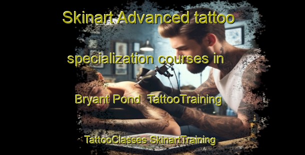 Skinart Advanced tattoo specialization courses in Bryant Pond | #TattooTraining #TattooClasses #SkinartTraining-United States